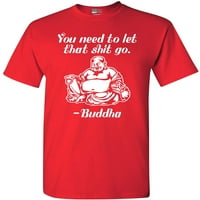 Трябва да оставите тази тениска за възрастни DT да отидете на Буда