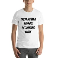 Повярвайте ми, че съм памучна тениска с счетоводство за счетоводство на заплати от неопределени подаръци