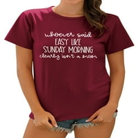 Жени, които са казали лесно като неделя сутрин ясно тениска с писма