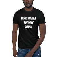 Доверете Ми Се Аз Съм Бизнес Стажант Памучна Тениска С Къс Ръкав От Неопределени Подаръци