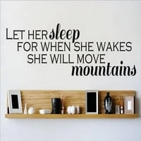 Decal - Стикер за винилова стена: Оставете я да спи, когато се събуди, тя ще премести планини цитат 6x30