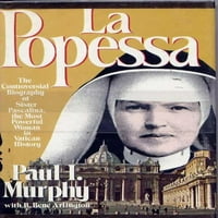 Предварителна собственост на LA POPESSA: Противоречивата биография на сестра Паскалина, най-мощната жена в историята на Ватикана, твърда корица B003L1T6SW Пол I. Мърфи, Р. Рене Арлингтън