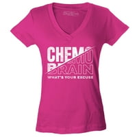Shop4ever женски химио мозък Какво е вашето извинение забавен рак хумор тънък прилягане тениска с v-образно деколте Голямо розово