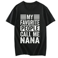 Любимите ми хора ме наричат ​​Nana Funny Mothers Day Grandma тениска
