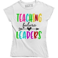 Преподаване на бъдещи лидери щастлива тениска за учител в началното училище